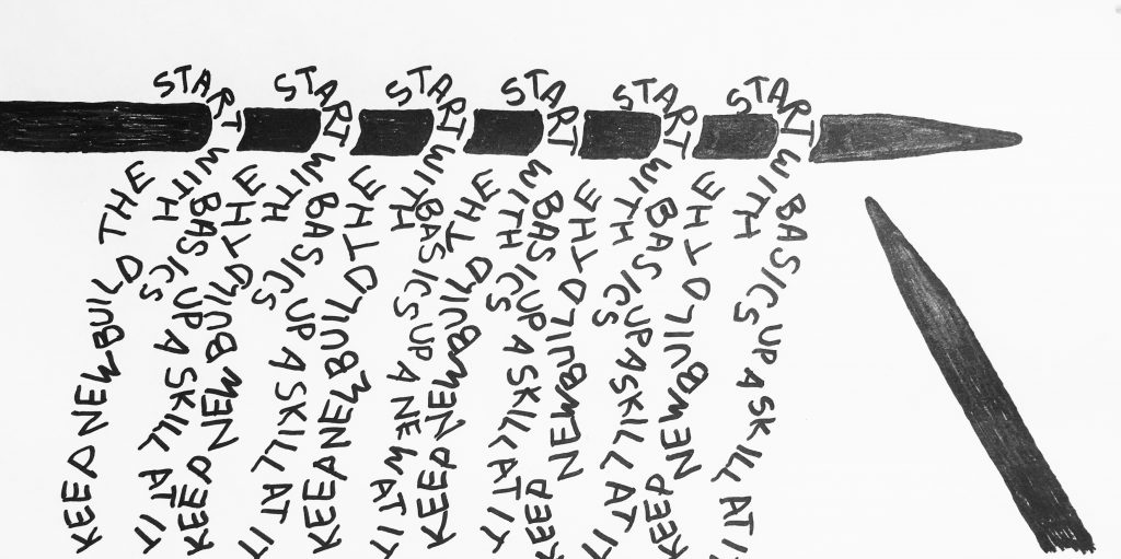 Silhouetted blak needle tip with cascading words forming the stitches coming off of the needle. The words say: "Start with the basics...Keep at it.....Build up a new skil..."